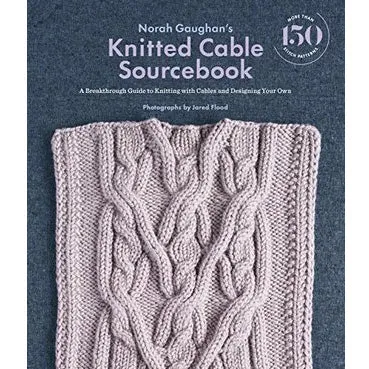 Knitted Cable Sourcebook By Norah Gaughan