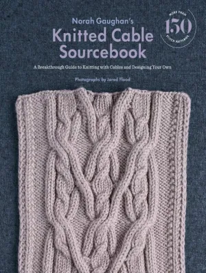 Norah Gaughan's Knitting Cable Sourcebook